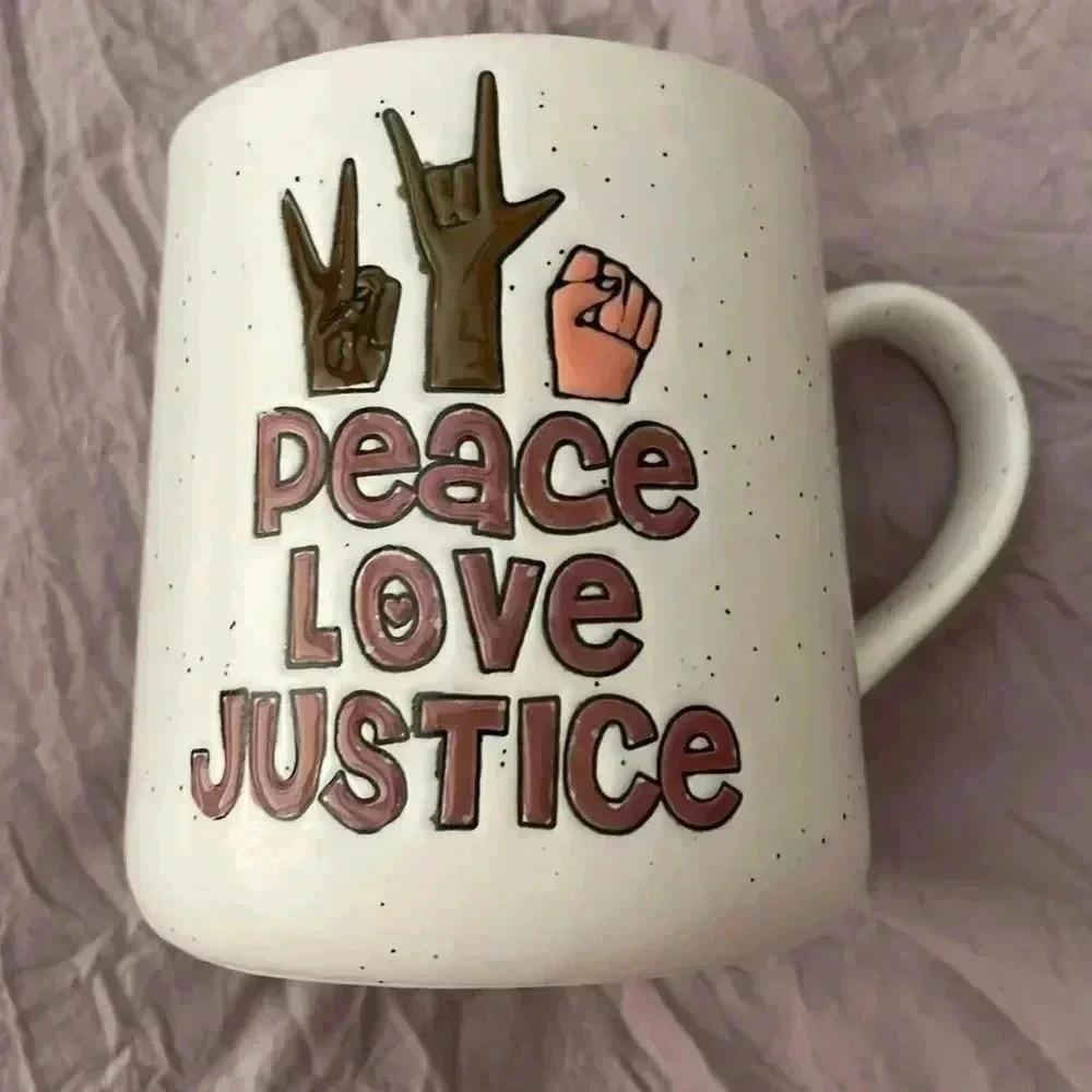 It’s A‎ Good Day “Peace, Love, Justice” Mug…. NWOT 16oz